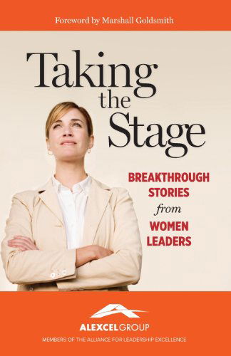 Cover for The Alexcel Group · Taking the Stage: Breakthrough Stories from Women Leaders (Paperback Book) (2013)