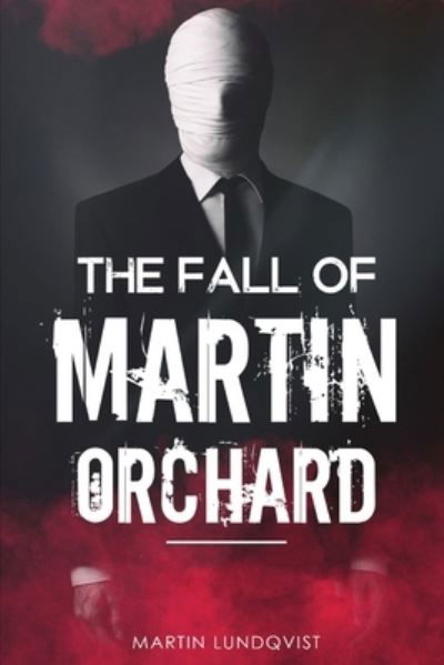 Cover for Martin Lundqvist · The Fall of Martin Orchard (Paperback Book) (2020)