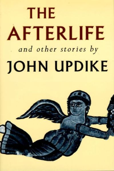 Cover for John Updike · The Afterlife and Other Stories (Hardcover Book) [1st edition] (1994)