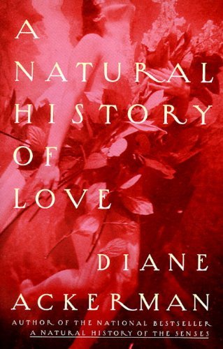 Cover for Diane Ackerman · A Natural History of Love: Author of the National Bestseller A Natural History of the Senses (Pocketbok) [Vintage Books edition] (1995)