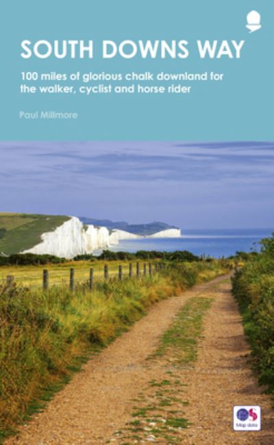 South Downs Way: 100 miles of glorious chalk downland for the walker, cyclist and horse rider - National Trail Guides - Paul Millmore - Books - Quarto Publishing PLC - 9780711274839 - May 3, 2022