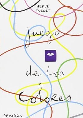 Cover for Hervé Tullet · Juego de los Colores (Hardcover Book) (2012)