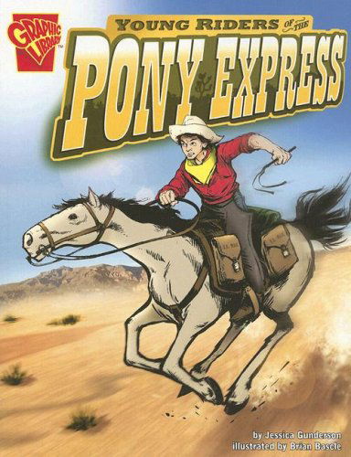 Cover for Jessica Gunderson · Young Riders of the Pony Express (Graphic History) (Pocketbok) (2006)