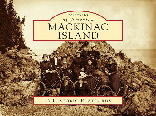 Mackinac Island (Postcards of America (Looseleaf)) - Mike Fornes - Książki - Arcadia Publishing - 9780738583839 - 11 maja 2011