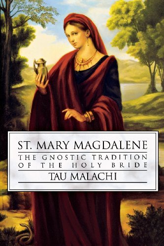 Cover for Tau Malachi · St. Mary Magdalene: the Gnostic Tradition of the Holy Bible (Paperback Book) [First edition] (2006)