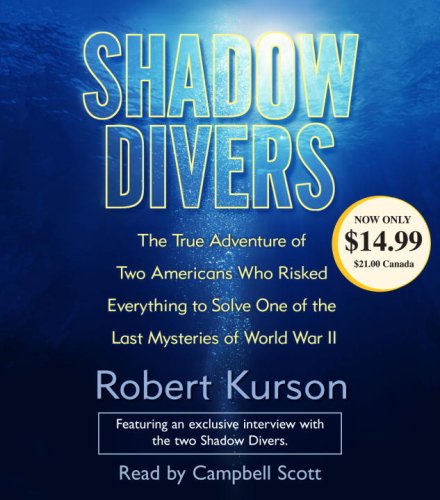 Cover for Robert Kurson · Shadow Divers: the True Adventure of Two Americans Who Risked Everything to Solve One of the Last Mysteries of World War II (Audiobook (CD)) [Abridged edition] (2005)