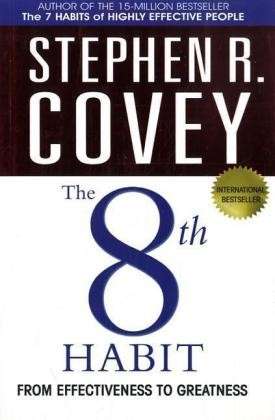 The 8th Habit: From Effectiveness to Greatness - Stephen R. Covey - Boeken - Simon & Schuster - 9780743206839 - 3 januari 2006