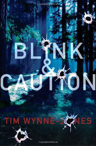 Cover for Tim Wynne-jones · Blink &amp; Caution (Hardcover Book) (2011)