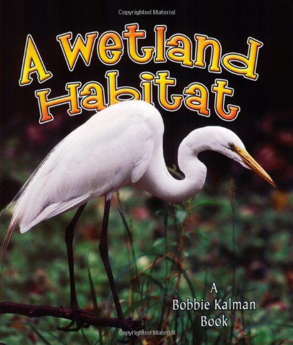 Cover for Bobbie Kalman · A Wetland Habitat (Introducing Habitats) (Pocketbok) (2006)