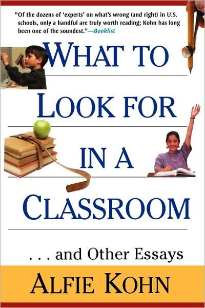 What to Look for in a Classroom: ...and Other Essays - Alfie Kohn - Livres - John Wiley & Sons Inc - 9780787952839 - 3 février 2000