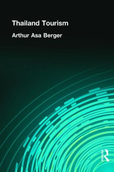 Cover for Arthur Asa Berger · Thailand Tourism (Hardcover Book) (2007)