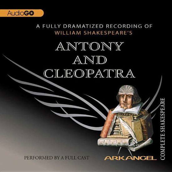 Cover for William Shakespeare · Antony and Cleopatra (Arkangel Complete Shakespeare) (Audiobook (CD)) (2005)