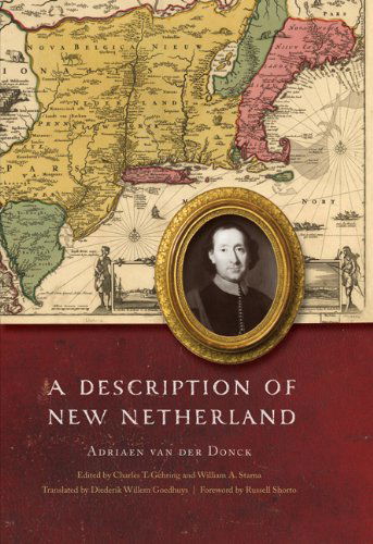 A Description of New Netherland - The Iroquoians and Their World - Adriaen Van Der Donck - Books - University of Nebraska Press - 9780803232839 - 2010