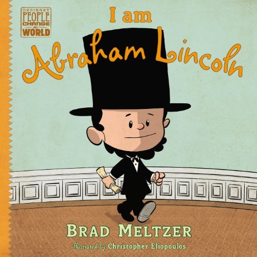 Cover for Brad Meltzer · I am Abraham Lincoln - Ordinary People Change the World (Hardcover bog) [First Edition / First Printing edition] (2014)