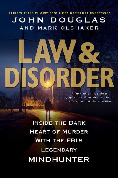Cover for John Douglas · Law &amp; Disorder: Inside the Dark Heart of Murder with the FBI's Legendary Mindhunter (Paperback Bog) (2021)
