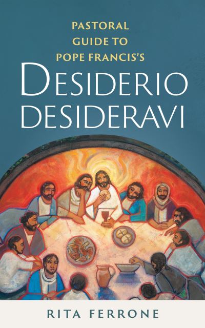 Cover for Rita Ferrone · Pastoral Guide to Pope Francis?s Desiderio Desideravi (Paperback Book) (2023)