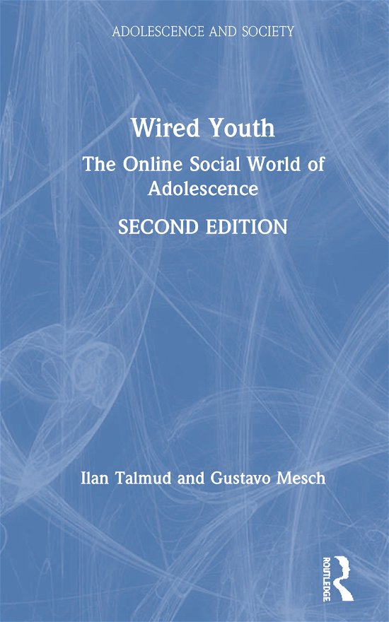 Cover for Ilan Talmud · Wired Youth: The Online Social World of Adolescence - Adolescence and Society (Hardcover Book) (2020)