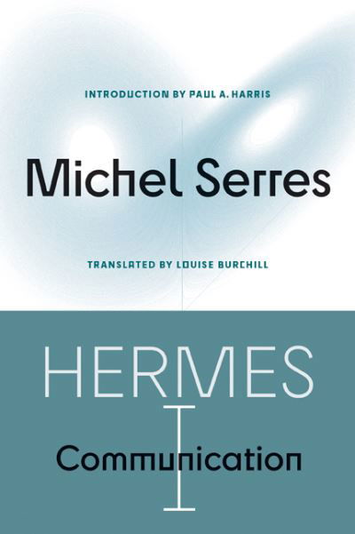 Hermes I: Communication - Posthumanities - Michel Serres - Kirjat - University of Minnesota Press - 9780816678839 - tiistai 26. joulukuuta 2023