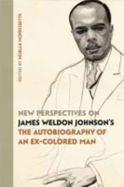Cover for Noelle Morrissette · New Perspectives on James Weldon Johnson's &quot;The Autobiography of an Ex-Colored Man&quot; (Paperback Book) (2019)