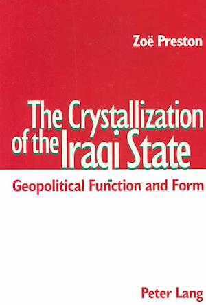 Cover for Zoe Preston · The Crystallization of the Iraqi State (Paperback Book) (2003)