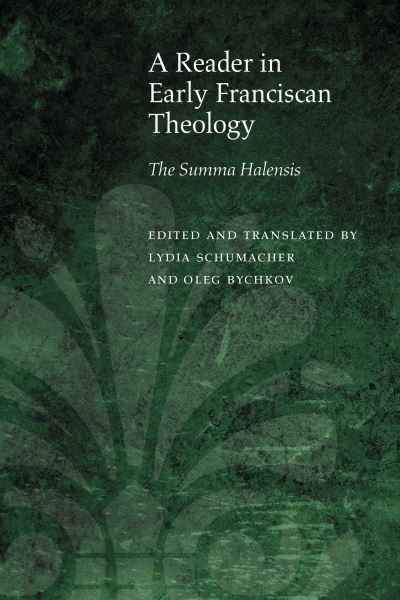 Cover for Oleg Bychkov · A Reader in Early Franciscan Theology: The Summa Halensis - Medieval Philosophy: Texts and Studies (Hardcover Book) (2022)