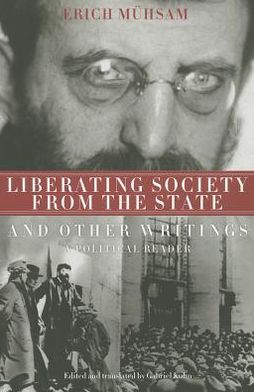 Liberating Society from the State: And Other Writings, a Political Reader - Erich Muhsam - Books - The Merlin Press Ltd - 9780850366839 - September 16, 2011