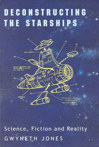 Cover for Gwyneth Jones · Deconstructing the Starships: Essays and Review (Liverpool University Press - Liverpool Science Fiction Texts &amp; Studies) (Gebundenes Buch) (1998)