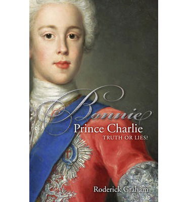 Cover for Roderick Graham · Bonnie Prince Charlie: Truth or Lies (Paperback Book) (2014)