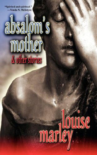 Cover for Louise Marley · Absalom's Mother and Other Stories (Pocketbok) (2007)