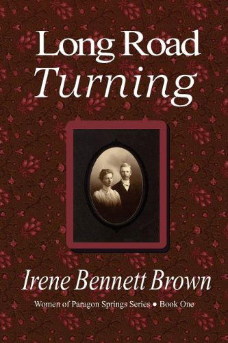 Cover for Irene Bennett Brown · Long Road Turning (Paperback Book) [1st edition] (2011)