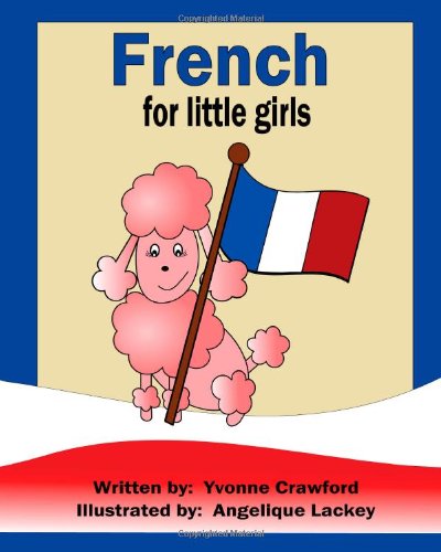 Cover for Yvonne Crawford · French for Little Girls: a Beginning French Workbook for Little Girls (Pocketbok) (2011)