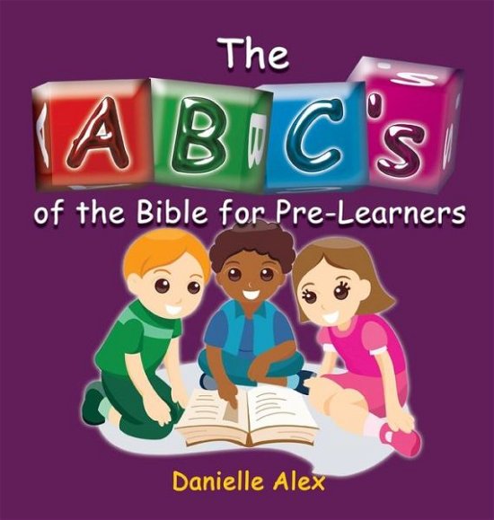 Cover for Danielle Alex · Abc's of the Bible for Pre-learners (Hardcover Book) (2015)