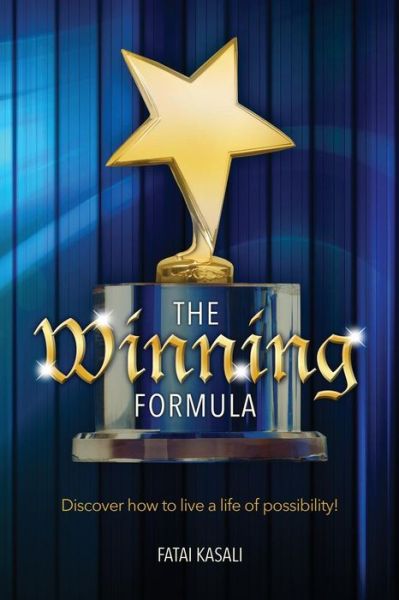 The Winning Formula: Discover How to Live a Life of Possibility! - Fatai Kasali - Livros - Glory Publisher - 9780992613839 - 5 de agosto de 2014