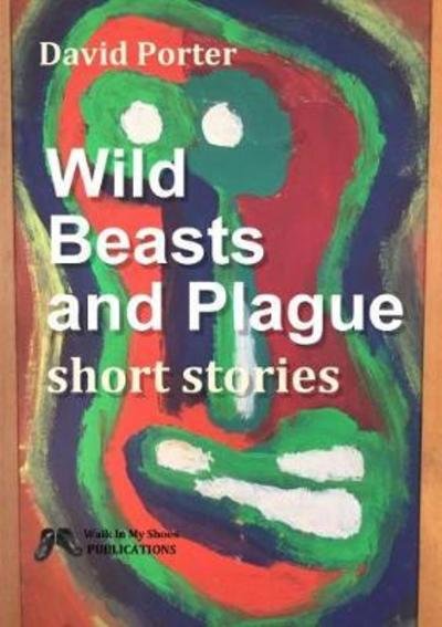 Cover for David Porter · Wi Wild Beasts and Plague: Short Stories (Paperback Bog) (2018)