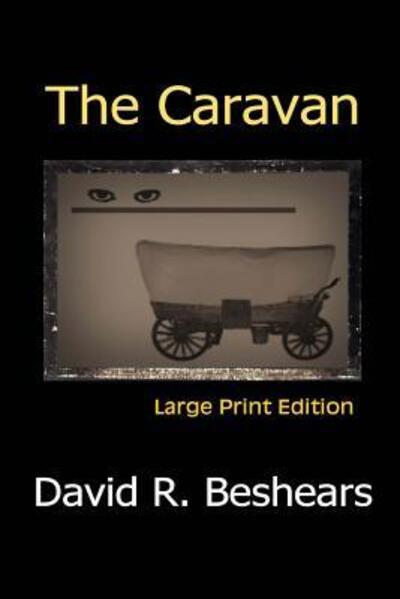 Cover for David R Beshears · The Caravan - Lpe: Large Print Edition (Paperback Book) (2015)