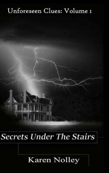 Cover for Karen Nolley · Secrets Under the Stairs (Hardcover Book) (2016)