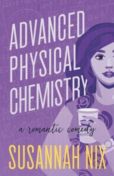 Cover for Susannah Nix · Advanced Physical Chemistry A Romantic Comedy (Pocketbok) (2018)