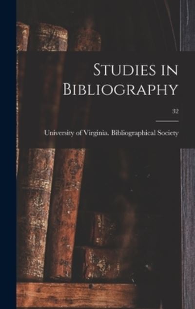 Cover for University of Virginia Bibliographical · Studies in Bibliography; 32 (Gebundenes Buch) (2021)