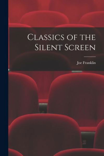 Cover for Joe Franklin · Classics of the Silent Screen (Paperback Bog) (2021)