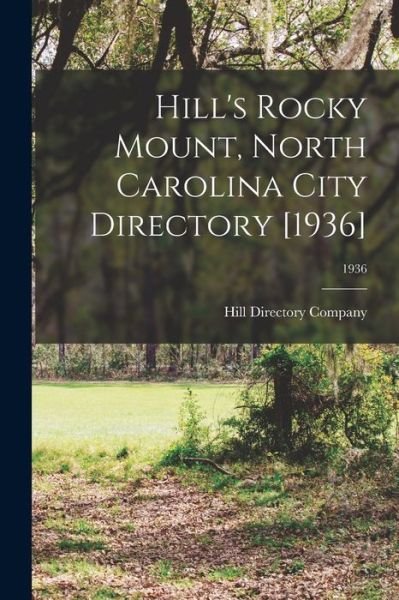 Cover for Hill Directory Company · Hill's Rocky Mount, North Carolina City Directory [1936]; 1936 (Paperback Book) (2021)