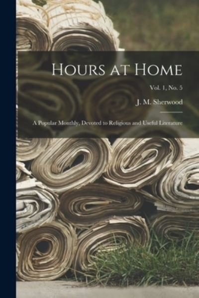 Cover for J M (James Manning) 1814 Sherwood · Hours at Home (Paperback Book) (2021)