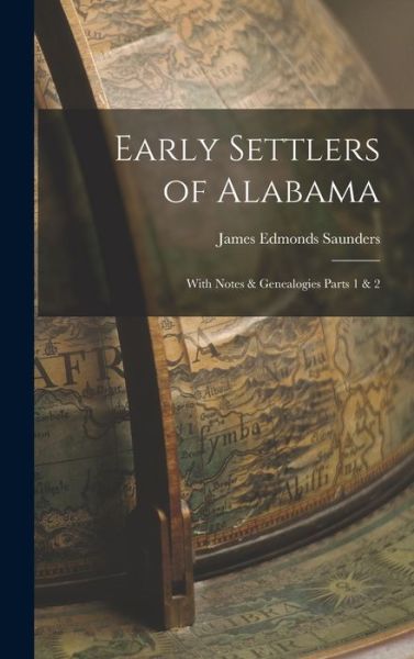 Cover for James Edmonds Saunders · Early Settlers of Alabama (Book) (2022)