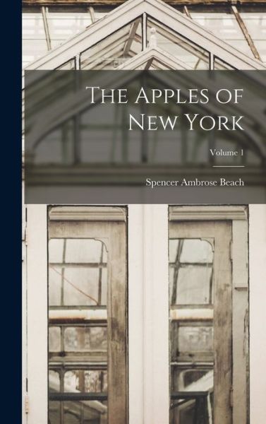 Cover for Spencer Ambrose Beach · Apples of New York; Volume 1 (Book) (2022)
