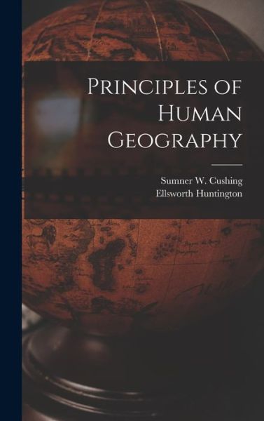 Cover for Ellsworth Huntington · Principles of Human Geography (Book) (2022)