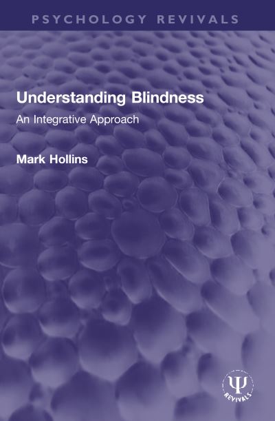 Cover for Mark Hollins · Understanding Blindness: An Integrative Approach - Psychology Revivals (Paperback Book) (2023)