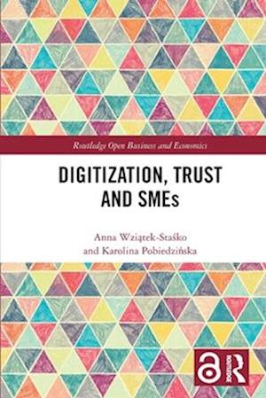 Cover for Wziatek-Stasko, Anna (Jagiellonian University, Krakow, Poland) · Digitization, Trust and SMEs - Routledge Open Business and Economics (Paperback Book) (2025)