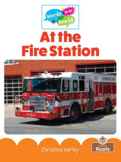 Cover for Christina Earley · At the Fire Station (Book) (2023)
