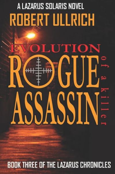 Rogue Assassin - Robert Ullrich - Books - Independently Published - 9781075562839 - April 14, 2020