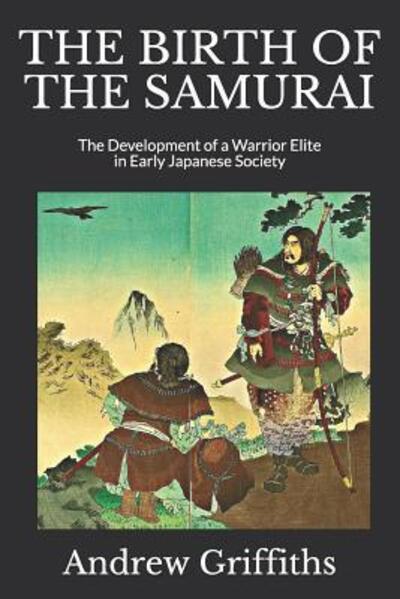 Cover for Andrew Griffiths · The Birth of the Samurai (Paperback Book) (2019)