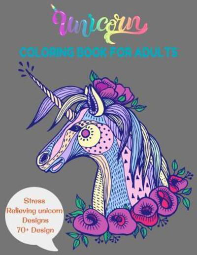 Cover for Sun Moon Journal Notebook Publishing · Unicorn Coloring Book for Adults Adult Coloring Book with Beautiful Unicorn Designs featuring various Unicorn designs filled with stress relieving ... Featuring 65+ Majestic Design Pages To Color (Paperback Book) (2019)